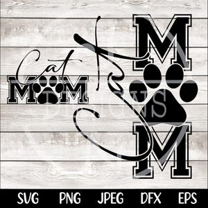 May include: Black and white graphic design with the words "Cat Mom" and a paw print. The word "Mom" is in a collegiate style font. The image is on a light gray wood grain background. File types SVG, PNG, JPEG, DFX, and EPS are listed at the bottom.