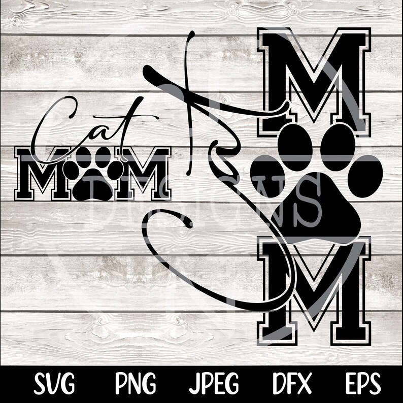 May include: Black and white graphic design with the words "Cat Mom" and a paw print. The word "Mom" is in a collegiate style font. The image is on a light gray wood grain background. File types SVG, PNG, JPEG, DFX, and EPS are listed at the bottom.