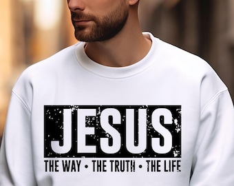 Jesus The Way The Truth The Life SVG PNG Bible Quote Svg Design Faith Svg Faith png Religious png Svg Christian Svg png Sublimation Cut File