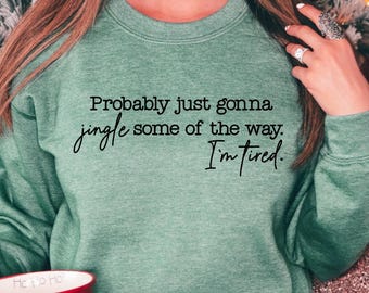 Probably Just Gonna Jingle Some of the Way SVG PNG, Merry Christmas Png Svg, Christmas Shirt SVG Png Christmas png Digital Download Cut File
