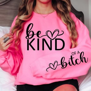 Be Kind of a Bitch SVG Be Kind of a Bitch PNG Sleeve Shirt Design Funny SVG Sarsactic svg png jpeg eps dfx Cut File for Cricut
