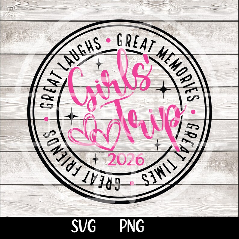 Girl's Trip 2026 Svg png, Girl's Weekend 2026 Svg, Great Times, Great Memories Svg File Cricut Silhouette File, Digital Instant Download image 3
