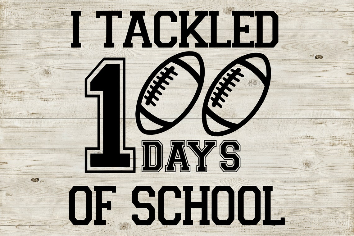 100 Days of School Football Shirt SVG I Tackled 100 Days of School ...