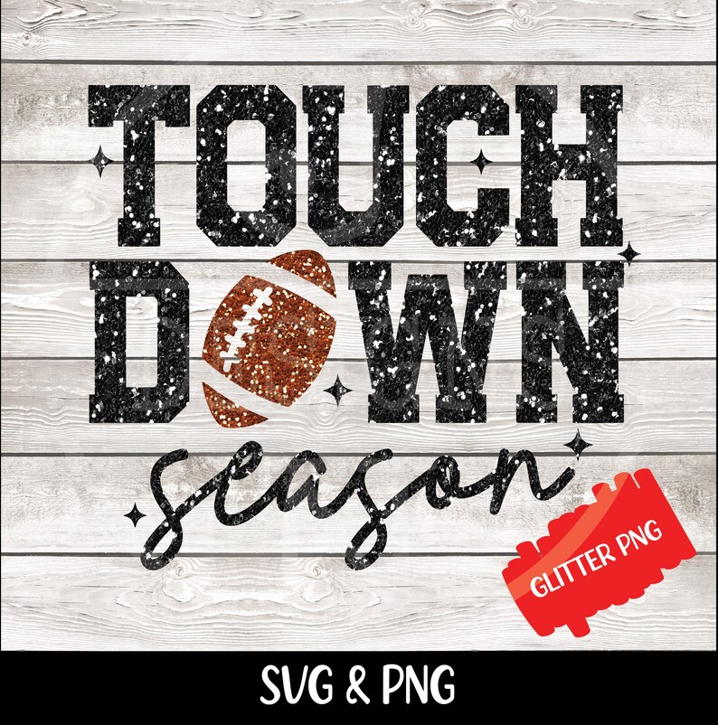 May include: Black and white glitter graphic with the text "Touchdown Season" and a brown and white football in the center. The graphic is on a white wood background.