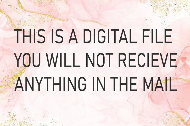 May include: Text on a pink and gold background that reads: "This is a digital file. You will not receive anything in the mail."
