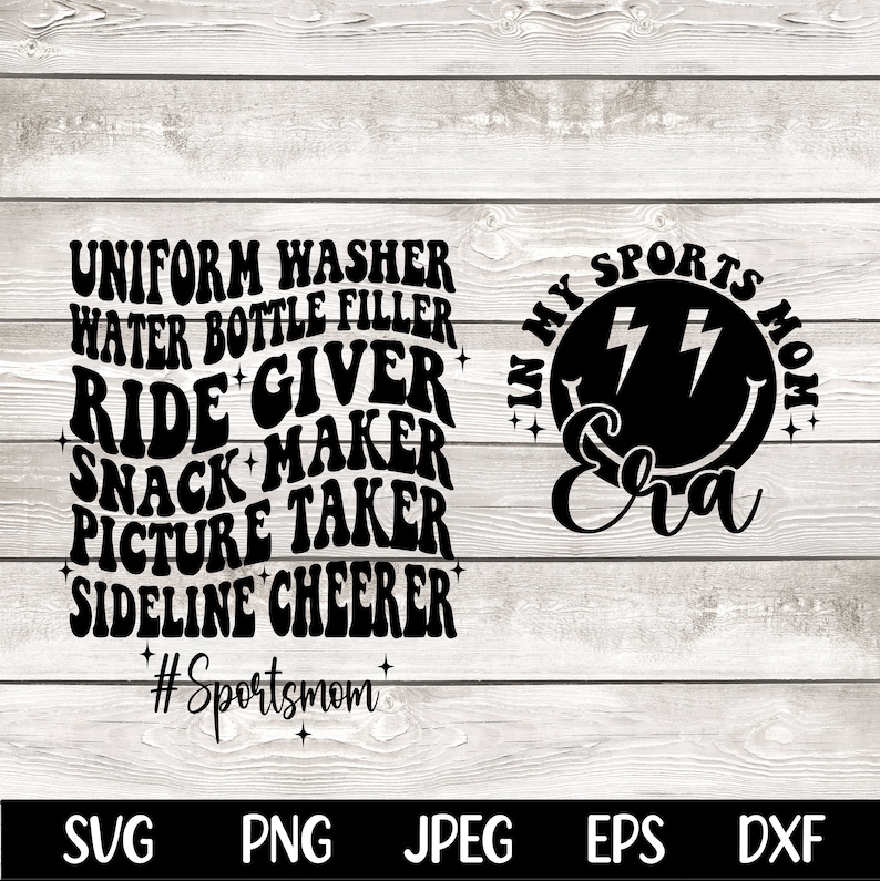 May include: Black and white design with the text "I'm My Sports Mom" in a circle with lightning bolts and the name "Eva" inside. Below the circle is the text "Uniform Washer, Water Bottle Filler, Ride Giver, Snack Maker, Picture Taker, Sideline Cheerer, #Sportsmom". The design is on a wood background with the words "SVG, PNG, JPEG, EPS, DXF" at the bottom.