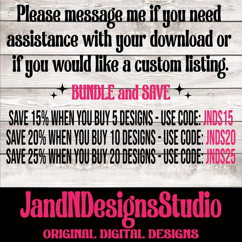 Peut inclure: Publicit&eacute; de design num&eacute;rique sur fond blanc imitation bois. Le texte comprend "Veuillez me contacter si vous avez besoin d'aide..." et "BUNDLE and SAVE." Des codes de r&eacute;duction sont fournis pour plusieurs achats de designs. Le nom de la boutique "JandNDesignsStudio" est affich&eacute; en bas.