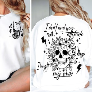 I Don&#39;t Need Your Attitude I Brought My Own SVG png Sarcastic svg Sarcastic png sublimation design cut file digital download Sublimation