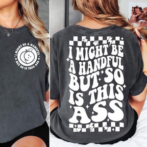 I Might Be A Handful But So Is This Ass Png, Svg Cutting File, Funny Sublimation Design, Sarcastic Svg, Sarcastic Png, Retro Png, Retro Svg