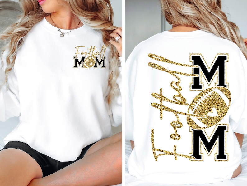 May include: White sweatshirt with gold glitter text and a football graphic. The front says "Football Mom" with a football graphic. The back has "Football Mom" in gold glitter with a football graphic between the letters M.