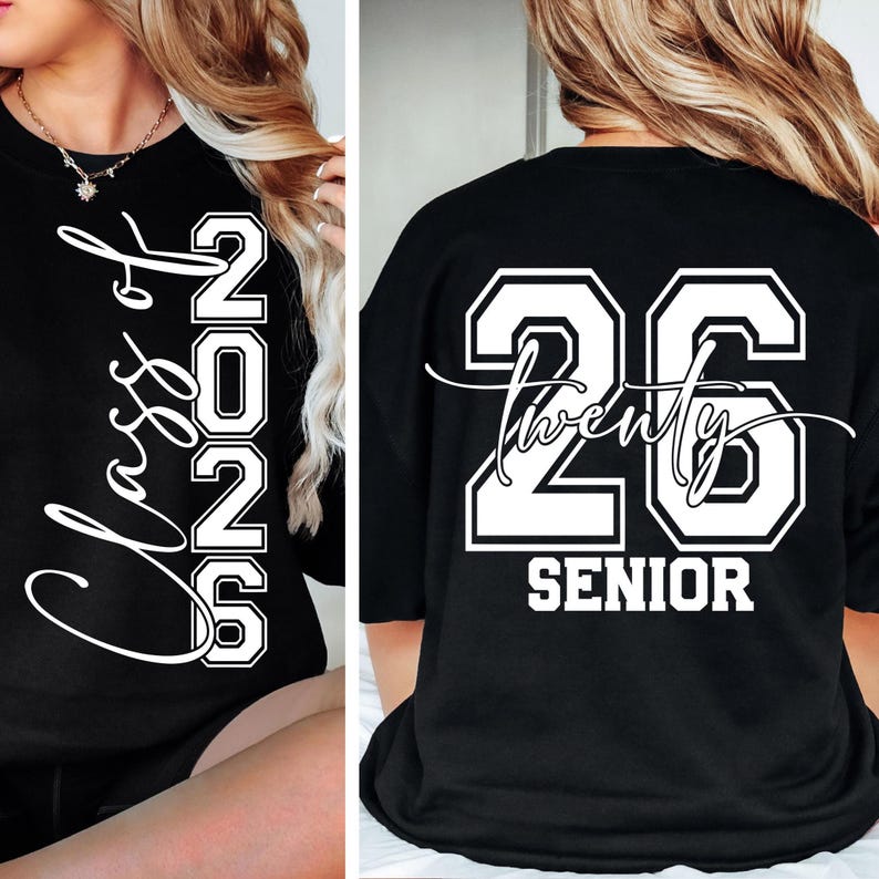 May include: Black t-shirt with white text. The front of the shirt says "Class of 2026" in a script font. The back of the shirt has the number "26" with the word "Twenty" and "Senior" below it.