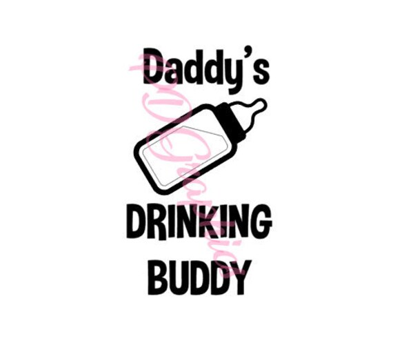 Free Free 294 Daddy&#039;s Drinking Buddy Svg SVG PNG EPS DXF File