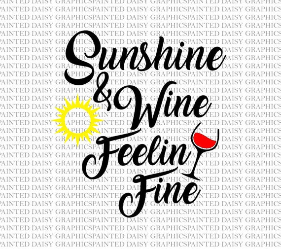 Download Free Sunshine And Wine Feelin Fine Svg Dxf Jpeg Pdf Cut File Cricut Etsy SVG Cut Files