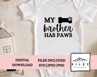 My Brother Has Paws Onesie! SVG File - Make Your Going Home Onsie