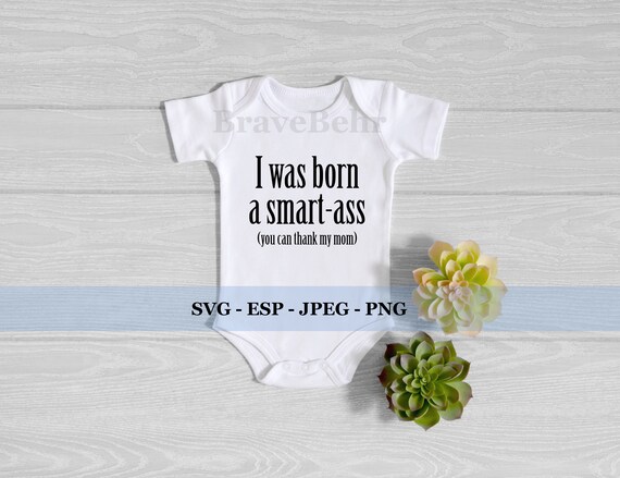Download I Was Born A Smart Ass You Can Thank My Mom Svg Cut File Etsy PSD Mockup Templates