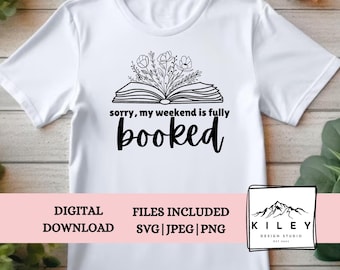 Sorry, My Weekend is Fully Booked SVG Package!