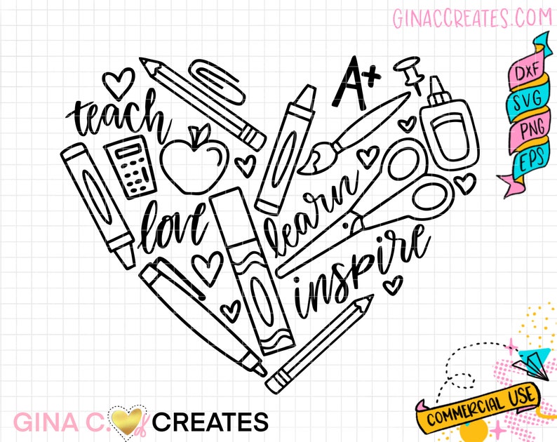May include: Black and white line art illustration of a heart shape filled with school supplies and the words "teach", "love", "learn", "inspire", and "A+".