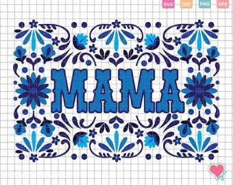 MAMA SVG Talavera Mexican Design | Boho Mom svg| Mother's Day Sublimation png| Cricut Cut File | Fiesta Clipart Download
