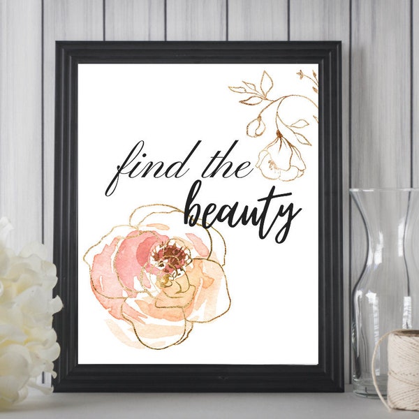 Find the Beauty with Gold Accents, Instant Downloadable Art, Inspirational Quote Wall Art,  PDF Download