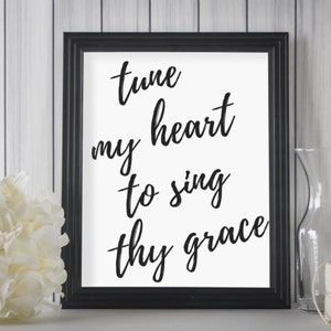 Tune my heart to sing thy grace, Song lyric art, Traditional hymn wall decor, inspirational quotes,  Wall art,  Instant download PDF file