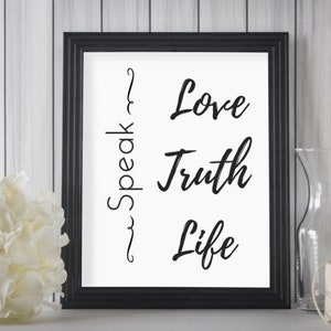 Speak Love, Truth, Life Digital Art, Inspirational Room Decor, Wall Art, PDF Instant Download
