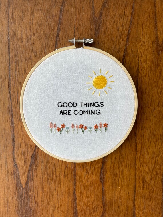 Good Things Are Coming Floral Embroidery Hoop Plant Embroidery 6 Inch  Embroidery Hoop 