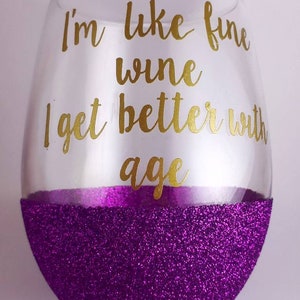I&#39;m Like Fine Wine wine glass, glitter wine glass, gift ideas, funny wine glass, birthday gift ideas, unique wine glass, cute wine glass