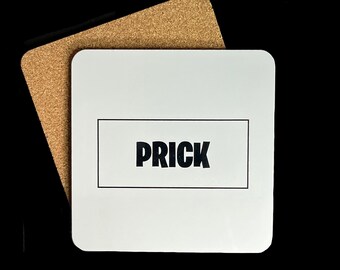 Rude Words Drinks Coasters / Prick / Square 9.5cm MDF coaster with cork base