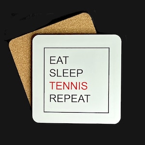 Eat Sleep Tennis Repeat Coaster / Square 9.5cm MDF coaster with cork base