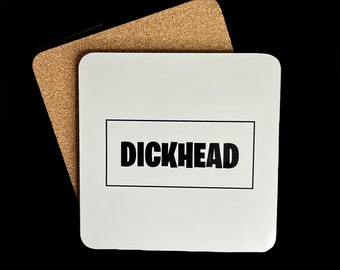 Rude Words Drinks Coasters / Dickhead / Square 9.5cm MDF coaster with cork base