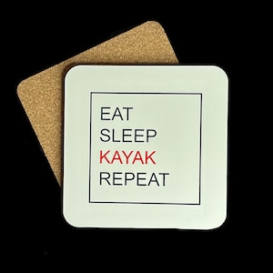 Eat Sleep Kayak Repeat Coaster / Square 9.5cm MDF coaster with cork base