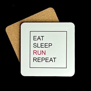 Eat Sleep Run Repeat Coaster / Square 9.5cm MDF coaster with cork base