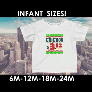 May include: White infant t-shirt featuring a green, red and yellow graphic that reads "CHICAGO Illinois 312". The shirt is available in sizes 6M, 12M, 18M and 24M.