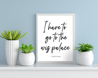 Leslie Knope Bathroom Quote Art – Parks and Rec Print (Digital Download)