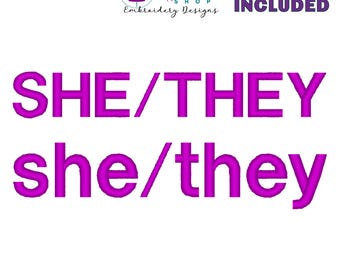 She They Embroidery Design, Pronouns Embroidery File, Block Font Sweatshirt Machine Embroidery Design, 13 Sizes Included