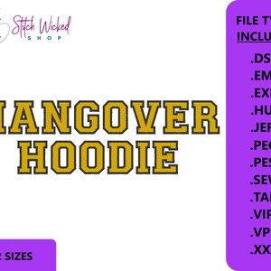 Peut inclure: Un motif de broderie num&eacute;rique du texte "HANGOVER HOODIE" en jaune avec des contours noirs. Le motif est disponible en 12 tailles et comprend les types de fichiers suivants&nbsp;: DST, EMB, EXP, HUS, JEF, PEC, PES, SEW, TAP, VIP, VP3 et XXX.