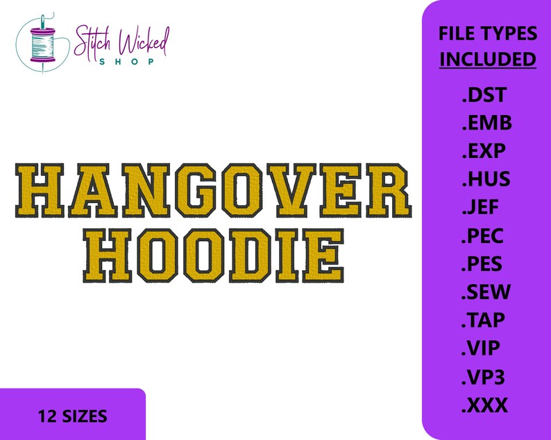 Peut inclure: Un motif de broderie num&eacute;rique du texte "HANGOVER HOODIE" en jaune avec des contours noirs. Le motif est disponible en 12 tailles et comprend les types de fichiers suivants&nbsp;: DST, EMB, EXP, HUS, JEF, PEC, PES, SEW, TAP, VIP, VP3 et XXX.