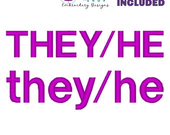 They He Embroidery Design, Pronouns Embroidery File, Block Font Sweatshirt Machine Embroidery Design, 13 Sizes Included