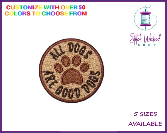 All Dogs Are Good Dogs Patch, Custom Dog Tag, Dog Bandana Patches