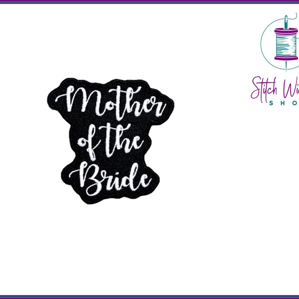 Mother of the Bride Wedding Bridal Party Embroidered Patch, Choose Your Custom Colors, Available as Sew On Iron On Patches
