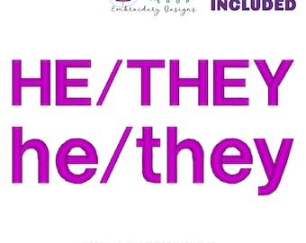 He They Embroidery Design, Pronouns Embroidery File, Block Font Sweatshirt Machine Embroidery Design, 13 Sizes Included