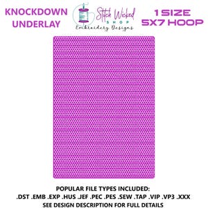 May include: A purple embroidery design titled "Knockdown Underlay" with the text "1 Size 5x7 Hoop." The design is from Stitch Wicked Shop. The image lists popular file types including .DST, .EMB, .EXP, .HUS, .JEF, .PEC, .PES, .SEW, .TAP, .VIP, .VP3, and .XXX.