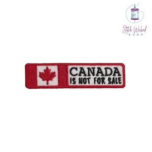 Peut inclure: Écusson brodé rouge, blanc et noir avec un drapeau canadien et le texte "CANADA IS NOT FOR SALE".