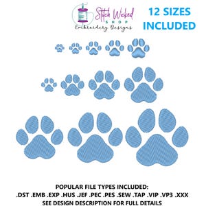 May include: Twelve sizes of blue paw print embroidery designs. The designs are in various sizes, from small to large. The text "Stitch Wicked Shop Embroidery Designs" and "12 SIZES INCLUDED" is at the top of the image. The text "POPULAR FILE TYPES INCLUDED: .DST.EMB.EXP .HUS.JEF.PEC.PES.SEW.TAP .VIP .VP3.XXX SEE DESIGN DESCRIPTION FOR FULL DETAILS" is at the bottom of the image.