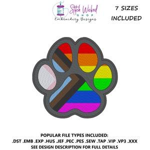 May include: A gray paw print with rainbow, brown, blue, and pink stripes. The text "Stich Wicked Shop Embroidery Designs" and "7 SIZES INCLUDED" is at the top of the image. The text "POPULAR FILE TYPES INCLUDED: .DST .EMB .EXP .HUS .JEF .PEC .PES .SEW .TAP .VIP .VP3 .XXX SEE DESIGN DESCRIPTION FOR FULL DETAILS" is at the bottom of the image.