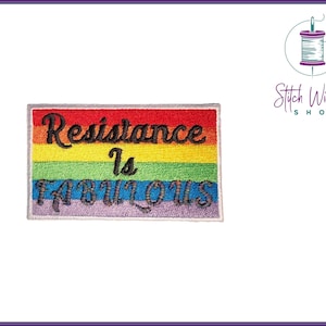 Gay Pride Flag Resistance is Fabulous, Fully Embroidered Patch, Available as Sew On or Iron On Patches