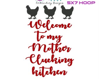 Kitchen Towel Embroidery Design, Welcome To My Clucking Kitchen, Tea Towel Embroidery Design, Funny Embroidery File, 5 X 7 Hoop