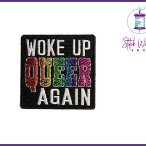 Woke Up Queer Again Embroidered Patch, Pride Patches, LGBTQ Patches, Queer Pride Patch, Patch For Backpack, Patch For Jacket, Iron On Sew On