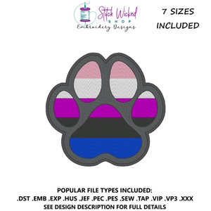 May include: A gray paw print with a pink, white, purple, black, and blue striped design. The design is similar to the genderqueer pride flag. 7 sizes included. .DST.EMB.EXP .HUS.JEF.PEC.PES.SEW.TAP .VIP .VP3.XXX