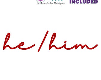 He Him Embroidery Design, Pronouns Embroidery File, Script Font Sweatshirt Machine Embroidery Design, 12 Sizes Included